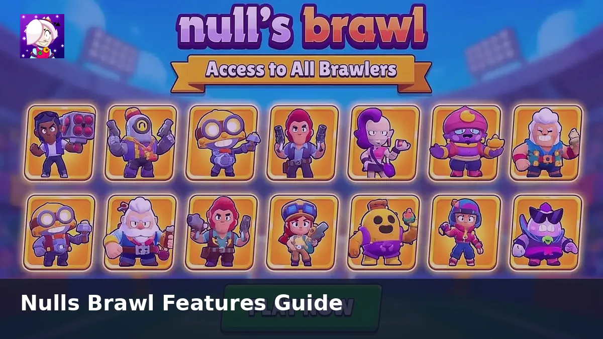 Nulls Brawl Features that make it unique and attractive for Brawl Stars Players